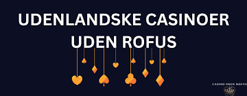 Casino Uden Casinoer Uden ROFUS - Din Guide til Spil i Danmark Casino Uden Casinoer Uden ROFUS - Din Guide til Spil i Danmark